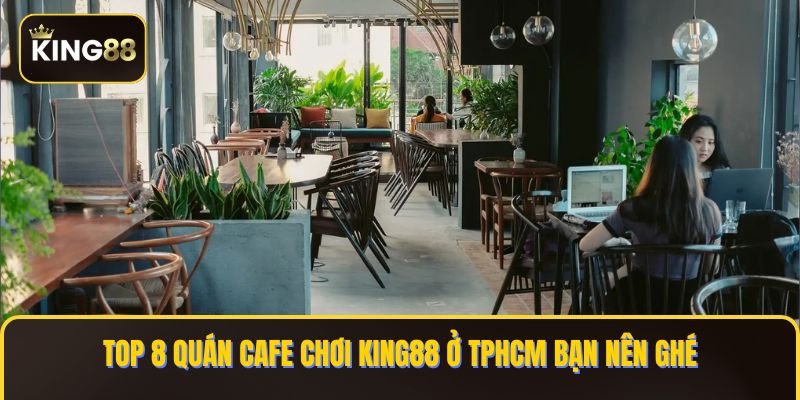 Không gian rộng, lý tưởng nhóm chơi KING88